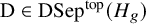 normal upper D element of backslash text upper D upper S e p Superscript t o p Baseline left parenthesis upper H Subscript g Baseline right parenthesis
