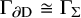 upper Gamma Subscript partial differential normal upper D Baseline approximately equals upper Gamma Subscript upper Sigma