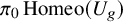 pi 0 backslash operatorname upper H o m e o left parenthesis upper U Subscript g Baseline right parenthesis