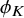 phi Subscript upper K
