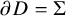 partial differential upper D equals upper Sigma