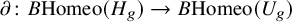 partial differential colon upper B backslash exclamation mark backslash operatorname upper H o m e o left parenthesis upper H Subscript g Baseline right parenthesis right arrow upper B backslash exclamation mark backslash operatorname upper H o m e o left parenthesis upper U Subscript g Baseline right parenthesis