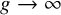 g right arrow infinity