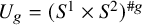 upper U Subscript g Baseline equals left parenthesis upper S Superscript 1 Baseline times upper S squared right parenthesis Superscript number sign g