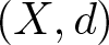 dollar sign left parenthesis upper X comma d right parenthesis dollar sign