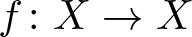 dollar sign f colon upper X right arrow upper X dollar sign