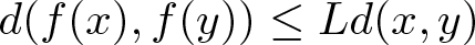 dollar sign d left parenthesis f left parenthesis x right parenthesis comma f left parenthesis y right parenthesis right parenthesis less than or equals Ld left parenthesis x comma y right parenthesis dollar sign
