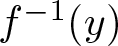 dollar sign f minus 1 left parenthesis y right parenthesis dollar sign