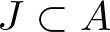 dollar sign upper J subset of upper A dollar sign
