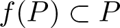 dollar sign f left parenthesis upper P right parenthesis subset of upper P dollar sign