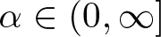 dollar sign alpha element of left parenthesis 0 comma infinity right bracket dollar sign