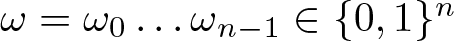 dollar sign omega equals omega 0 ellipsis omega n minus 1 element of left brace 0 comma 1 right brace n dollar sign