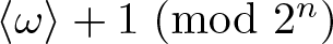 dollar sign left angle bracket omega right angle bracket plus 1 left parenthesis mod 2 n right parenthesis dollar sign