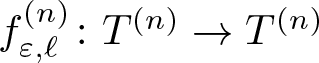 dollar sign f epsilon comma script l left parenthesis n right parenthesis colon upper T left parenthesis n right parenthesis right arrow upper T left parenthesis n right parenthesis dollar sign