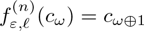 dollar sign f epsilon comma script l left parenthesis n right parenthesis left parenthesis c omega right parenthesis equals c omega circled plus 1 dollar sign