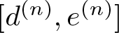 dollar sign left bracket d left parenthesis n right parenthesis comma e left parenthesis n right parenthesis right bracket dollar sign