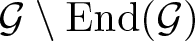 dollar sign script upper G backslash End left parenthesis script upper G right parenthesis dollar sign