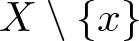 dollar sign upper X backslash left brace x right brace dollar sign
