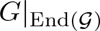 dollar sign upper G vertical bar End left parenthesis script upper G right parenthesis dollar sign