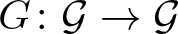 dollar sign upper G colon script upper G right arrow script upper G dollar sign
