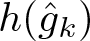 dollar sign h left parenthesis g caret k right parenthesis dollar sign