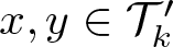 dollar sign x comma y element of script upper T k prime dollar sign