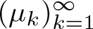 dollar sign left parenthesis mu k right parenthesis k equals 1 infinity dollar sign