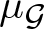 dollar sign mu script upper G dollar sign