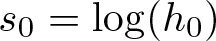 dollar sign s 0 equals log left parenthesis h 0 right parenthesis dollar sign