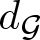 dollar sign d script upper G dollar sign