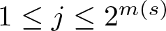 dollar sign 1 less than or equals j less than or equals 2 m left parenthesis s right parenthesis dollar sign