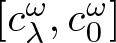 dollar sign left bracket c lamda omega comma c 0 omega right bracket dollar sign