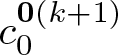 dollar sign c 00 left parenthesis k plus 1 right parenthesis dollar sign