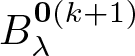 dollar sign upper B lamda 0 left parenthesis k plus 1 right parenthesis dollar sign