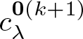 dollar sign c lamda 0 left parenthesis k plus 1 right parenthesis dollar sign
