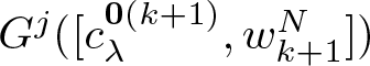 dollar sign Gj left parenthesis left bracket c lamda 0 left parenthesis k plus 1 right parenthesis comma wk plus 1 upper N right bracket right parenthesis dollar sign