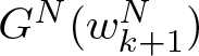 dollar sign GN left parenthesis wk plus 1 upper N right parenthesis dollar sign