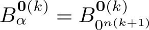dollar sign upper B alpha 0 left parenthesis k right parenthesis equals upper B 0 n left parenthesis k plus 1 right parenthesis 0 left parenthesis k right parenthesis dollar sign