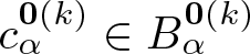 dollar sign c alpha 0 left parenthesis k right parenthesis element of upper B alpha 0 left parenthesis k right parenthesis dollar sign