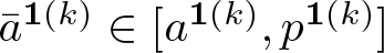 dollar sign a bar 1 left parenthesis k right parenthesis element of left bracket a 1 left parenthesis k right parenthesis comma p 1 left parenthesis k right parenthesis right bracket dollar sign