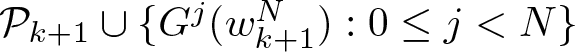 dollar sign script upper P k plus 1 union left brace Gj left parenthesis wk plus 1 upper N right parenthesis colon 0 less than or equals j less than upper N right brace dollar sign