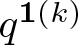 dollar sign q 1 left parenthesis k right parenthesis dollar sign