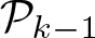 dollar sign script upper P k minus 1 dollar sign