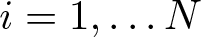 dollar sign i equals 1 comma ellipsis upper N dollar sign