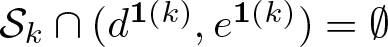 dollar sign script upper S k intersection left parenthesis d 1 left parenthesis k right parenthesis comma e 1 left parenthesis k right parenthesis right parenthesis equals empty set dollar sign