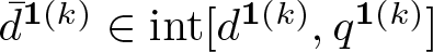 dollar sign d bar 1 left parenthesis k right parenthesis element of int left bracket d 1 left parenthesis k right parenthesis comma q 1 left parenthesis k right parenthesis right bracket dollar sign