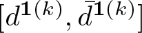 dollar sign left bracket d 1 left parenthesis k right parenthesis comma d bar 1 left parenthesis k right parenthesis right bracket dollar sign