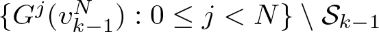 dollar sign left brace Gj left parenthesis vk minus 1 upper N right parenthesis colon 0 less than or equals j less than upper N right brace backslash script upper S k minus 1 dollar sign