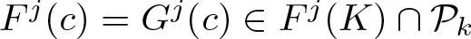 dollar sign Fj left parenthesis c right parenthesis equals Gj left parenthesis c right parenthesis element of Fj left parenthesis upper K right parenthesis intersection script upper P k dollar sign