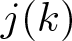 dollar sign j left parenthesis k right parenthesis dollar sign
